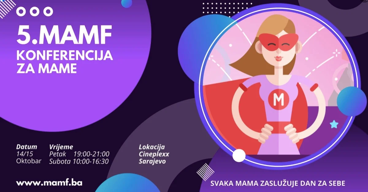Konferencija za mame, MAMF slavi svoj 5. rođendan i poziva vas da slavimo zajedno u Cinexplex Sarajevo od 14.-15.10.