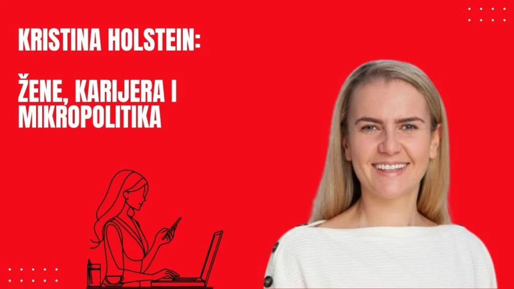 Kristina Holstein: Žene, Karijera i Mikropolitika