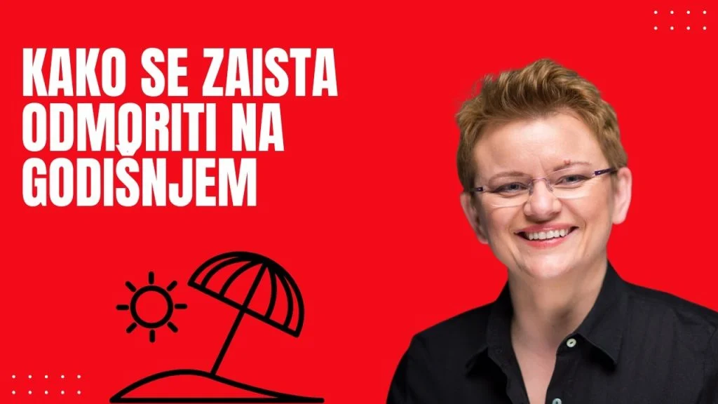 Ana Keglović Horvat – Kako se zaista odmoriti na godišnjem odmoru