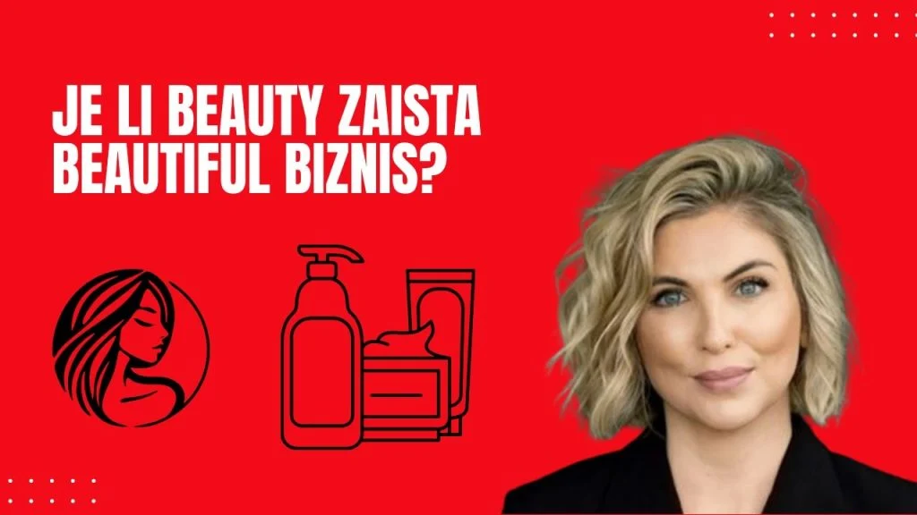 Je li beauty zaista beautiful biznis?