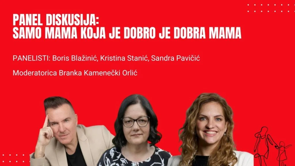 Panel diskusija: Samo mama koja je dobro je dobra mama