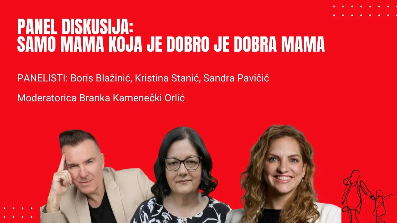 Panel diskusija: Samo mama koja je dobro je dobra mama