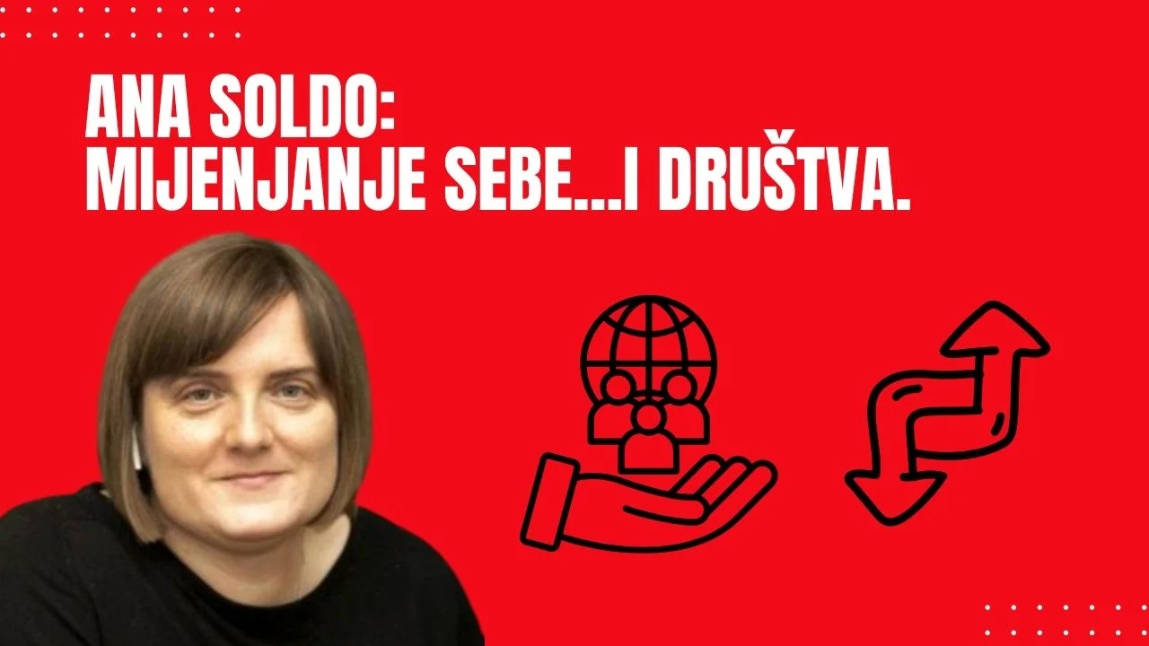 Ana Soldo: Mijenjanje sebe…i društva.