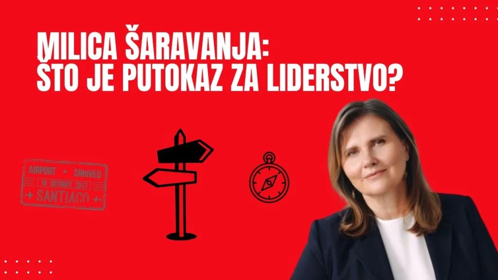 Milica Šaravanja: Što je putokaz za liderstvo?